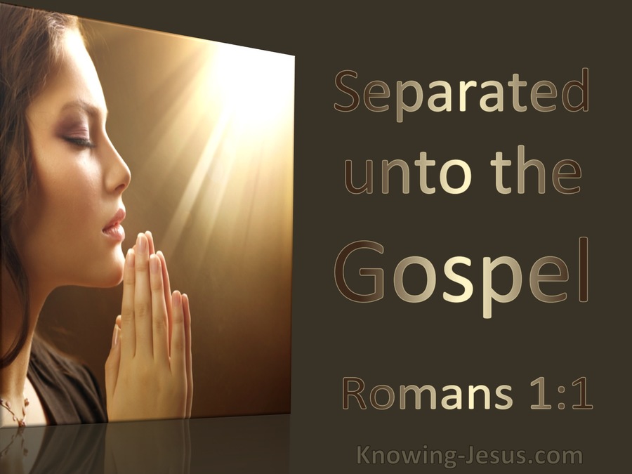 Romans 1:1 Separate Unto The Gospel (utmost)01:31